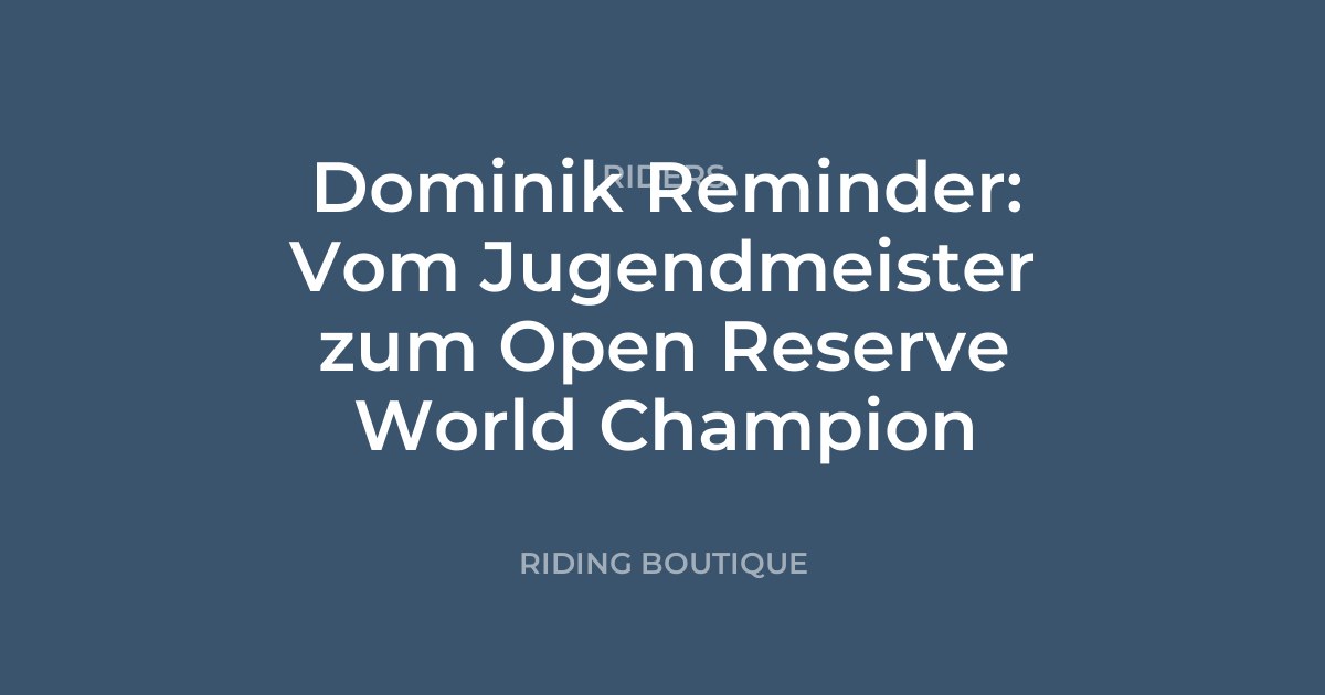 Dominik Reminder: Vom Jugendmeister zum Open Reserve World Champion