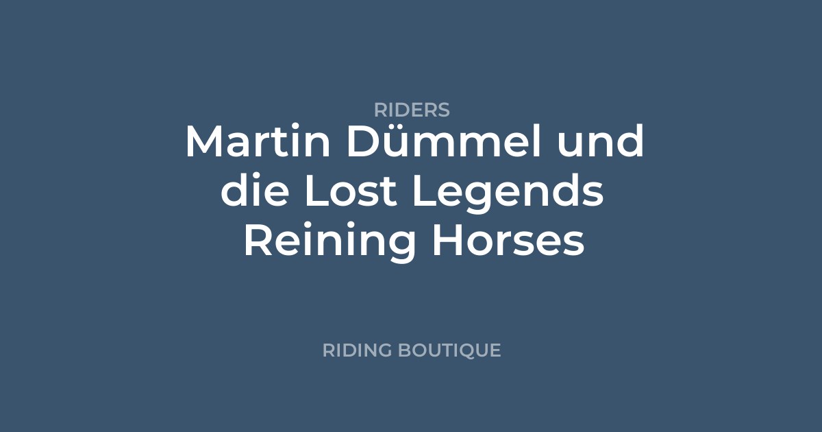 Martin Dümmel und die Lost Legends Reining Horses