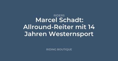 Marcel Schadt: Allround-Reiter mit 14 Jahren Westernsport