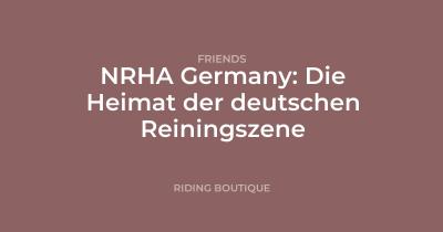 NRHA Germany: Die Heimat der deutschen Reiningszene